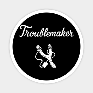 Troublemaker Rebellious Attitude Mischief Maker Magnet